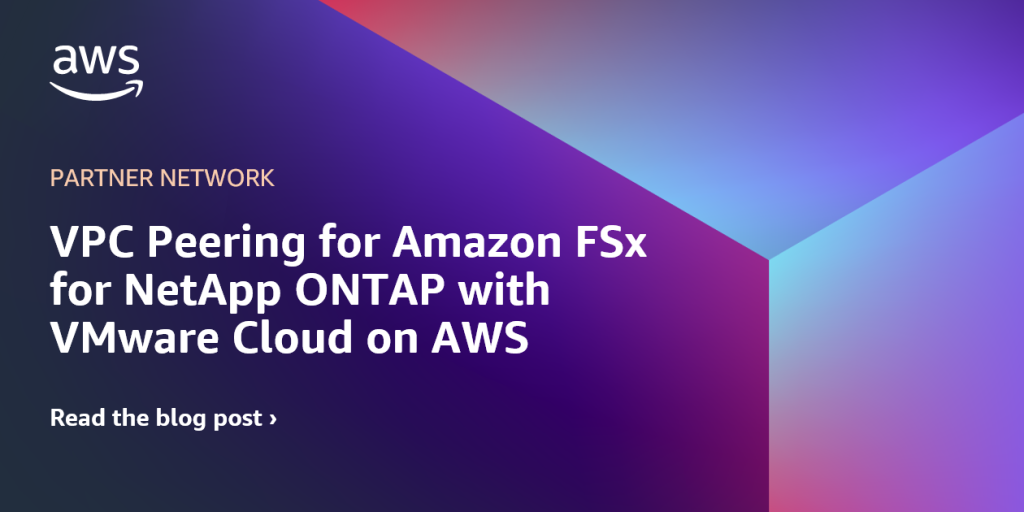 VMware Cloud on AWS での Amazon FSx for NetApp ONTAP の VPC ピアリングの紹介