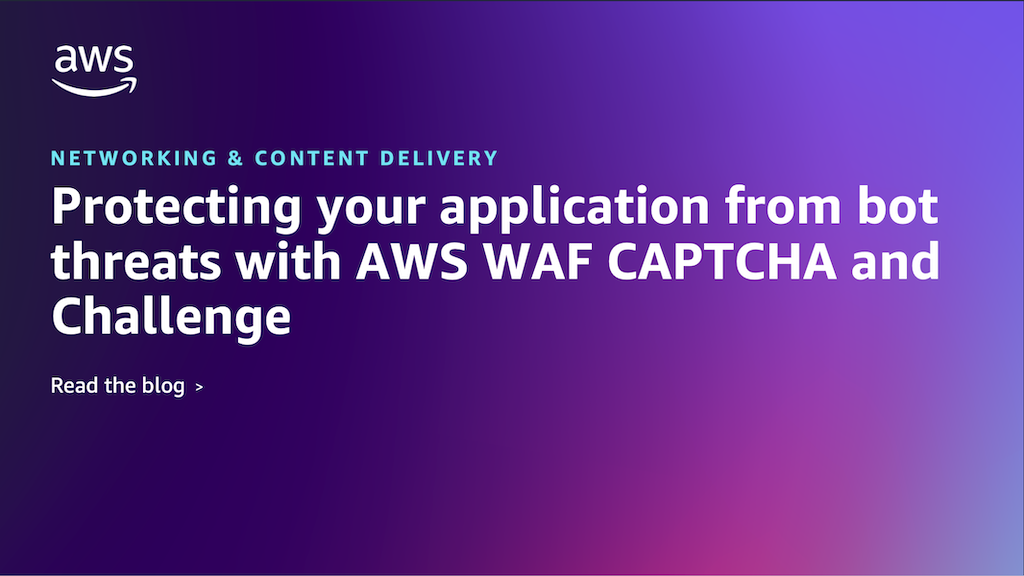 AWS WAF の Challenge と CAPTCHA アクションを用いてボットから保護する | Amazon Web Services ブログ