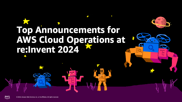 re:Invent 2024 CloudOps update