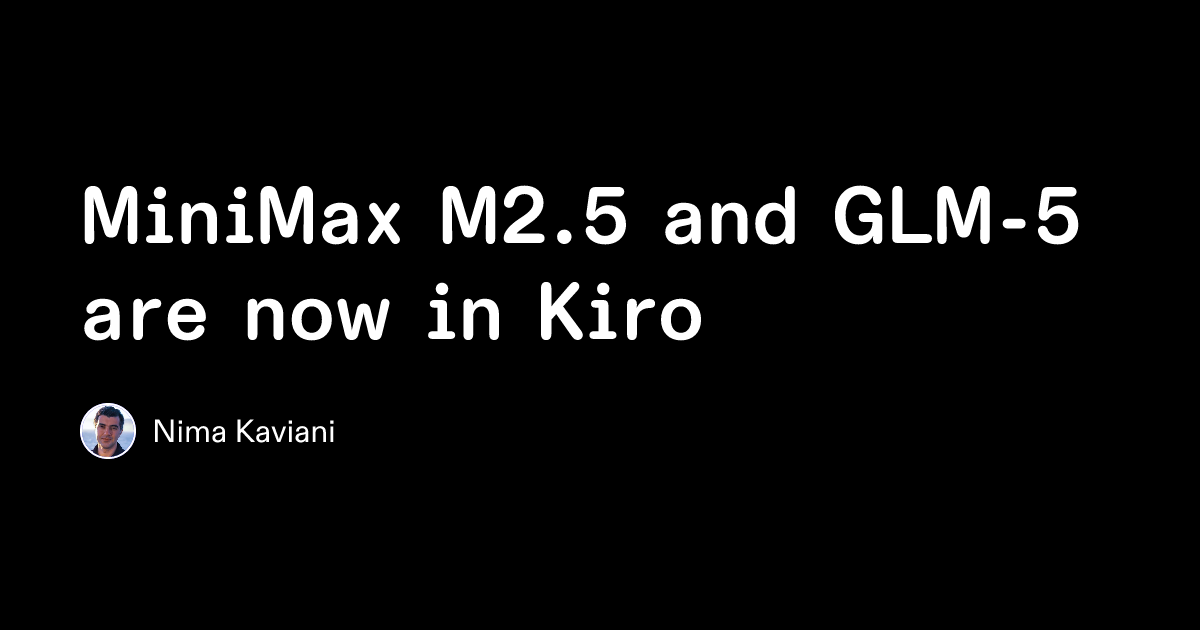 Kiro に MiniMax M2.5 と GLM-5 が追加されました | Amazon Web Services