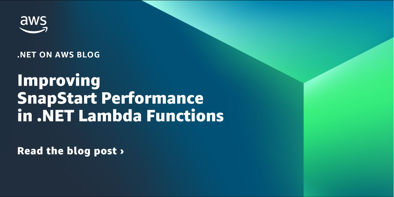Improving SnapStart Performance in .NET Lambda Functions | .NET on AWS Blog
