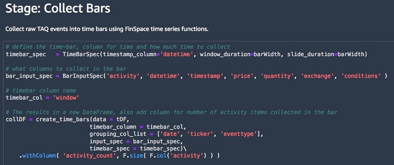 In the Collect Bars stage, the FinSpace create_time_bars function collects raw data events into 1-minute time bars.