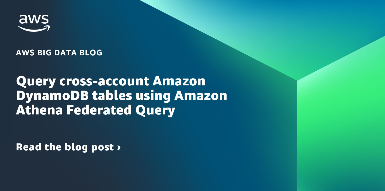 Amazon Athena Cross Account Federated Query Aws Big Data Blog