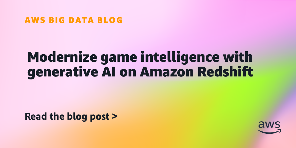 Modernize game intelligence with generative AI on Amazon Redshift