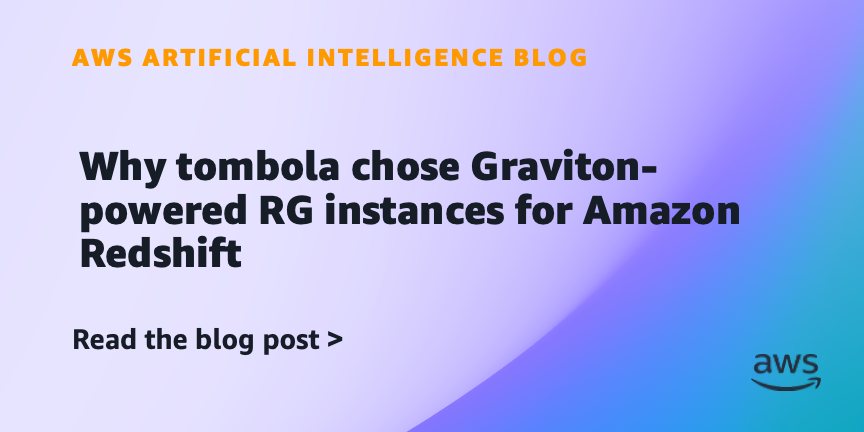 Why tombola chose Graviton-powered RG instances for Amazon Redshift Why tombola chose Graviton-powered RG instances for Amazon Redshift