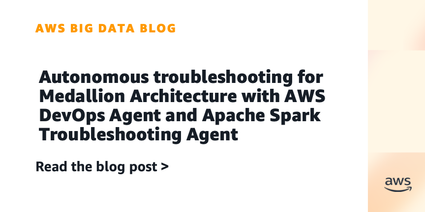 AWS DevOps Agent Diagnoses Medallion Architecture Failures