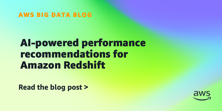 AI-powered performance recommendations for Amazon Redshift AI-powered performance recommendations for Amazon Redshift