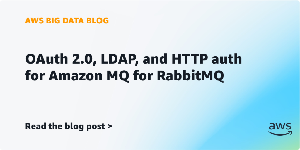 OAuth 2.0, LDAP, and HTTP auth for Amazon MQ for RabbitMQ