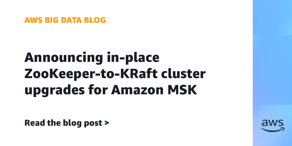 Announcing in-place ZooKeeper-to-KRaft cluster upgrades for Amazon MSK