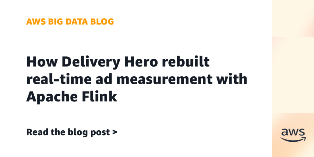 How Delivery Hero rebuilt real-time ad measurement with Apache Flink