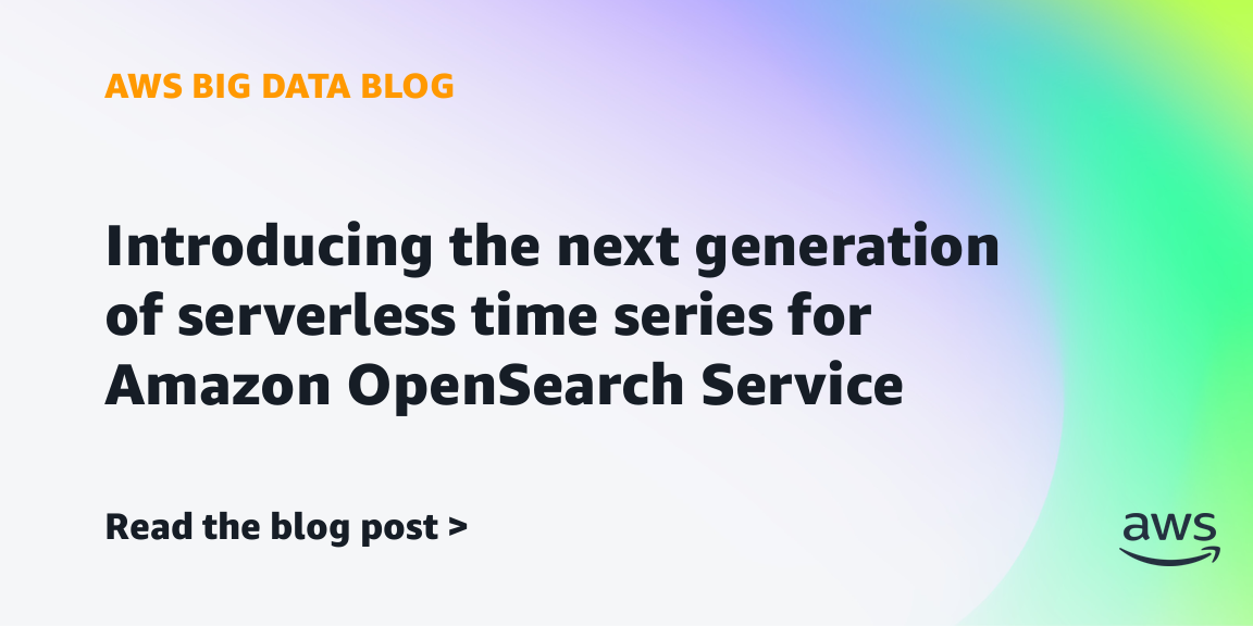 Introducing the next generation of serverless time series for Amazon OpenSearch Service | Amazon Web Services