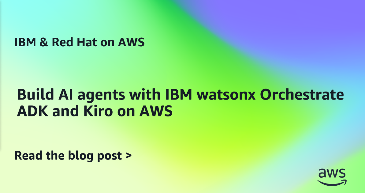 Build AI agents with IBM watsonx Orchestrate ADK and Kiro on AWS | IBM ...