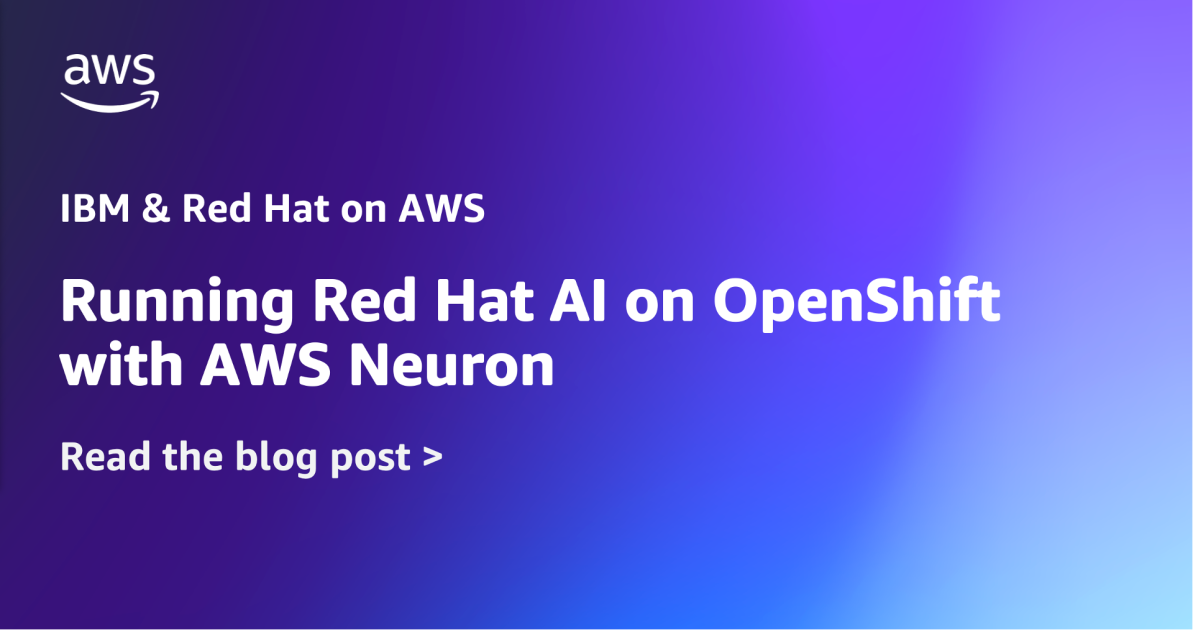 AWS: Red Hat AI on OpenShift enabled for Inferentia/Trainium via Neuron Operator v1.x