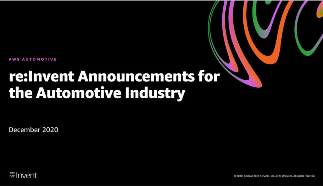 Automotive Guide To Re Invent 2020 Announcements Aws For Industries