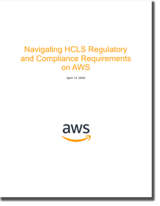 Whitepaper - Navigating Regulatory and Compliance Requirements for HCLS on AWS