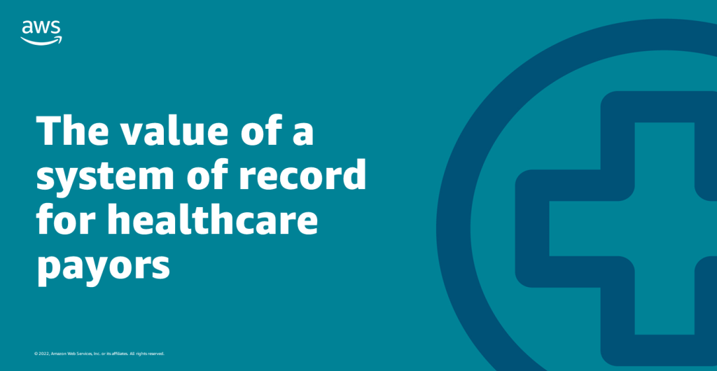 The value of a system of record for healthcare payors