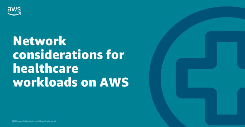 Network considerations for healthcare workloads on AWS