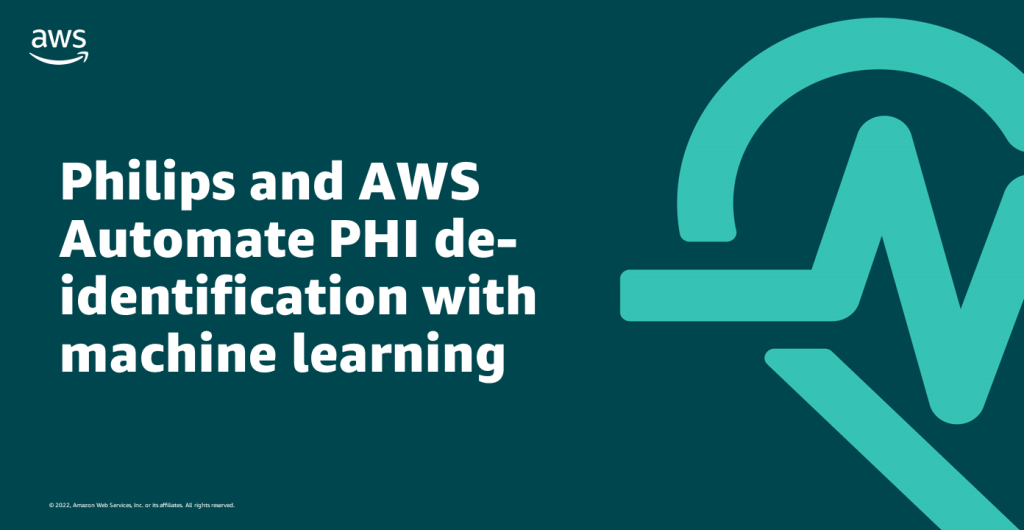 Philips and AWS Automate PHI de-identification with machine learning