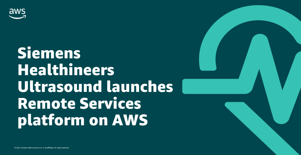 Siemens Healthineers Ultrasound launches Remote Services platform on AWS