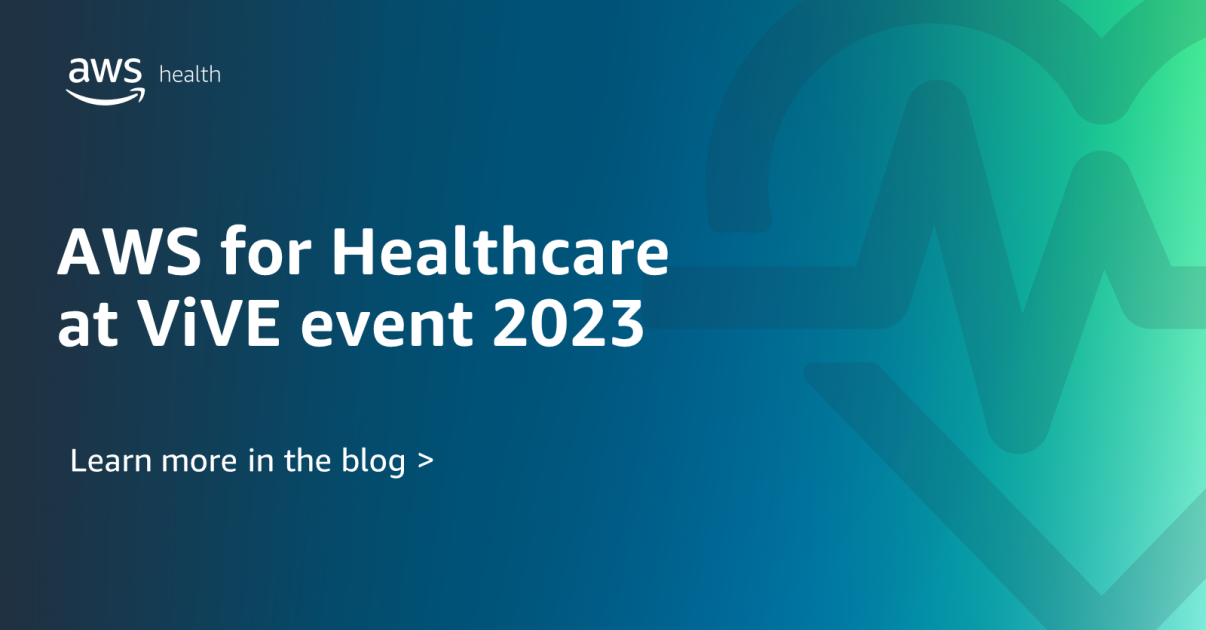 AWS for Healthcare at ViVE 2023 | AWS for Industries