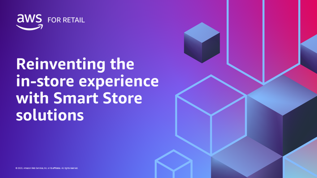 Reinventing the in-store experience with Smart Store solutions