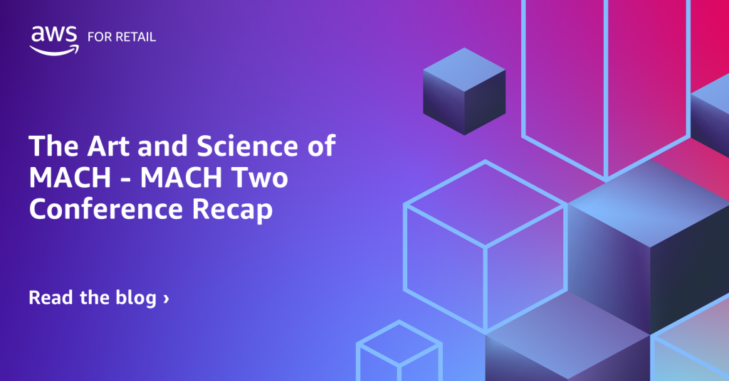 The Art and Science of MACH - MACH Two Conference Recap