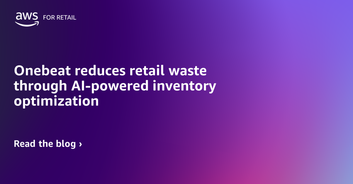 Onebeat reduces retail waste through AI-powered inventory optimization ...