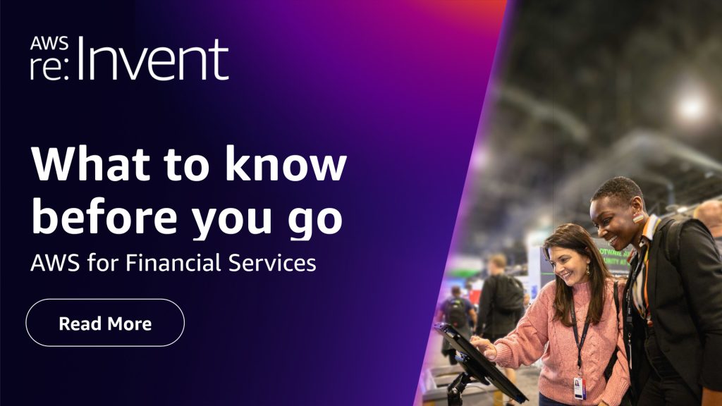 AWS for Financial Services: Make the most of re:Invent 2023