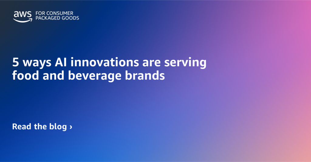 5 ways AI innovations are serving food and beverage brands