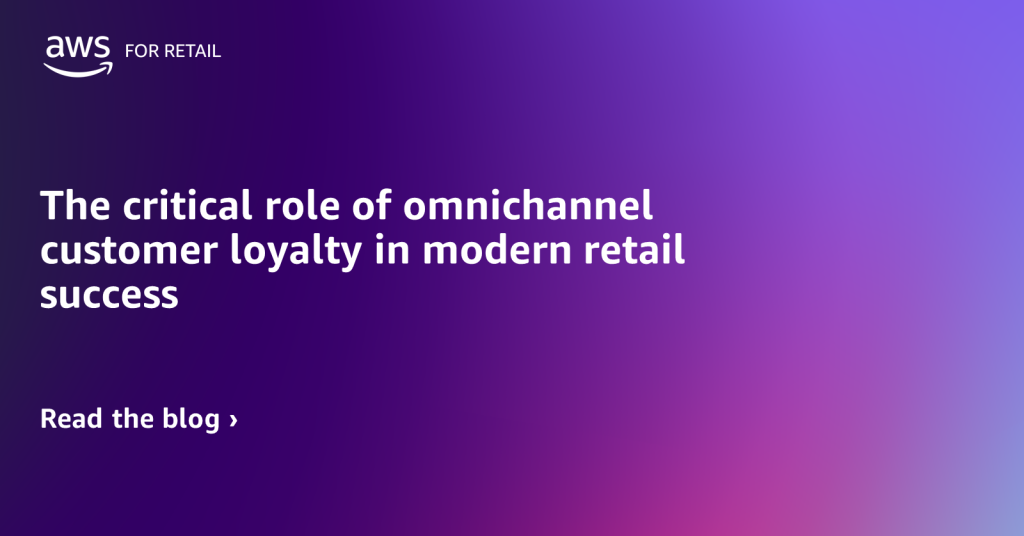 The critical role of omnichannel customer loyalty in modern retail success