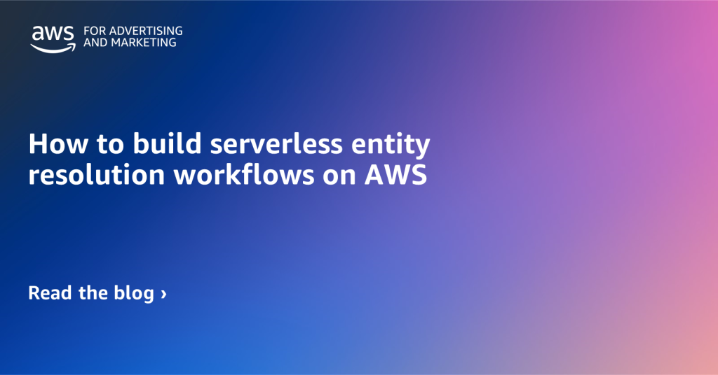 How to build serverless entity resolution workflows on AWS