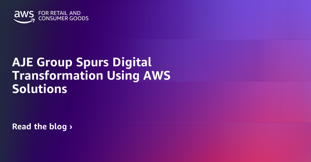 AJE Group Spurs Digital Transformation Using AWS Solutions