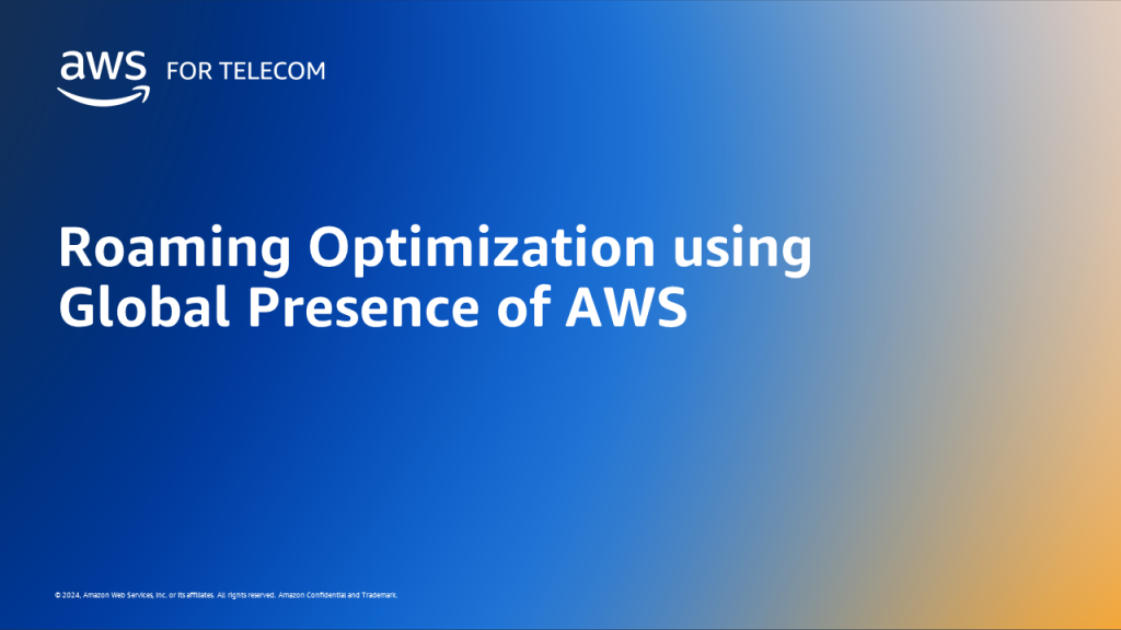 Roaming Optimization using Global Presence of AWS