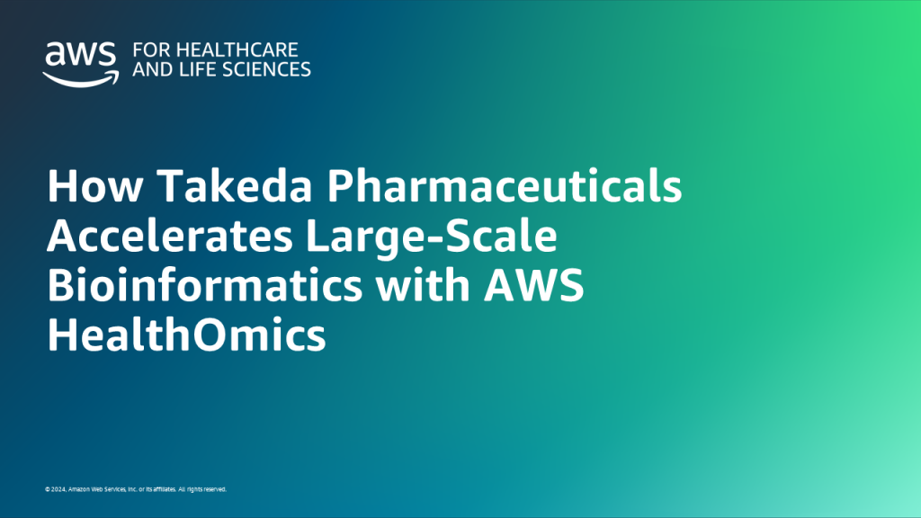 How Takeda Pharmaceuticals Accelerates Large-Scale Bioinformatics with AWS HealthOmics