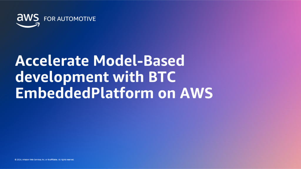 Accelerate Model-Based development with BTC EmbeddedPlatform on AWS