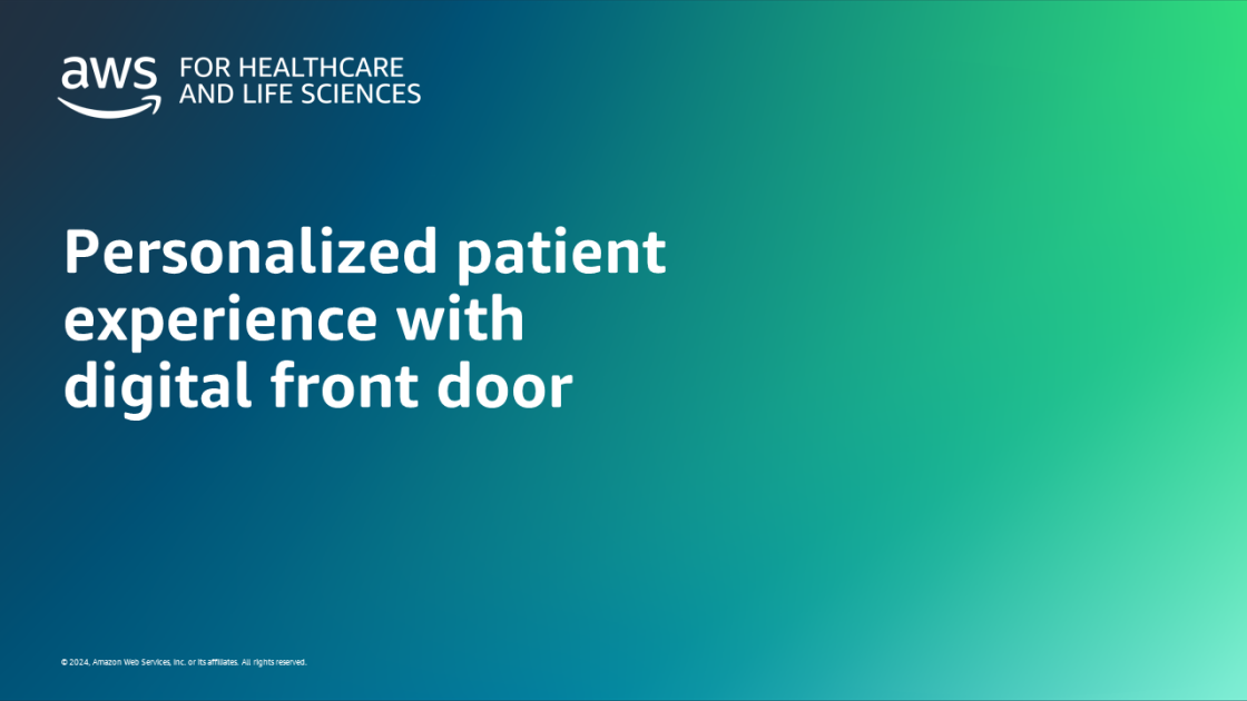 Personalized patient experience with digital front door | AWS for ...