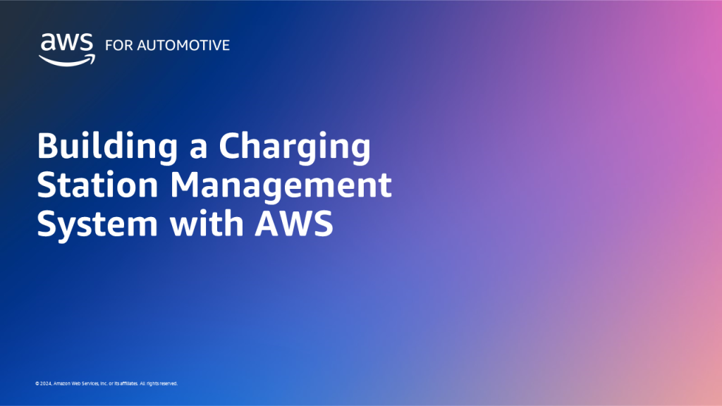 Building a Charging Station Management System with AWS