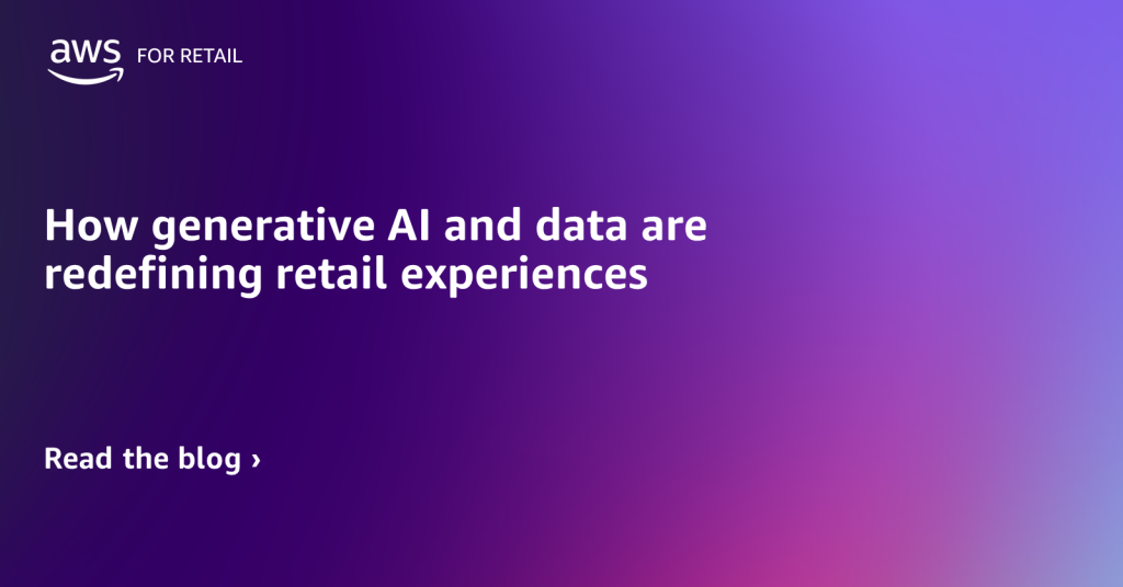 How generative AI and data are redefining retail experiences