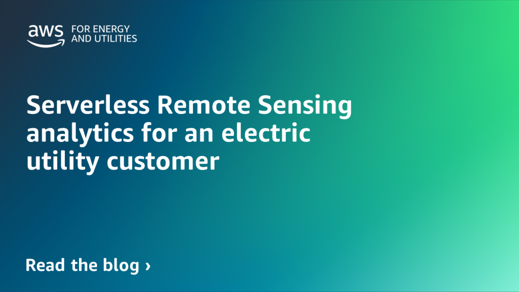 Serverless Remote Sensing analytics for an electric utility customer