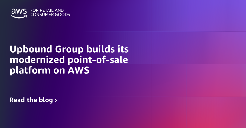 Upbound Group builds its modernized point-of-sale platform on AWS