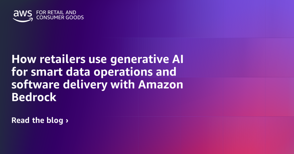 How retailers use generative AI for smart data operations and software delivery with Amazon Bedrock