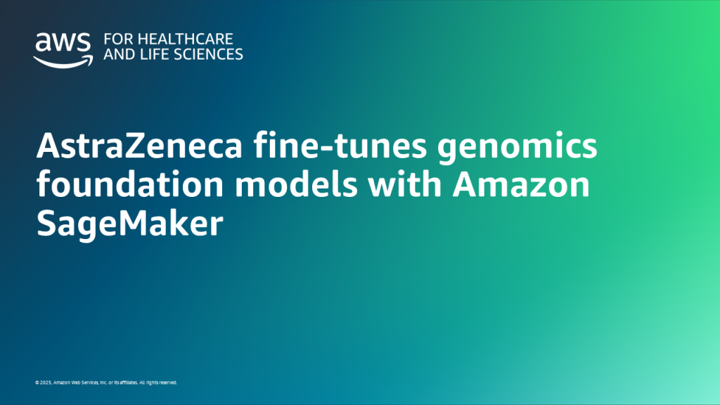 AstraZeneca fine-tunes genomics foundation models with Amazon SageMaker