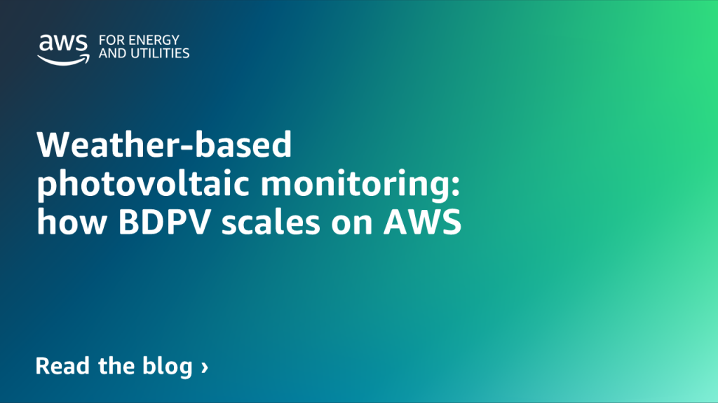 Weather-based photovoltaic monitoring: how BDPV scales on AWS