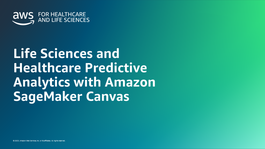 Life Sciences and Healthcare Predictive Analytics with Amazon SageMaker Canvas