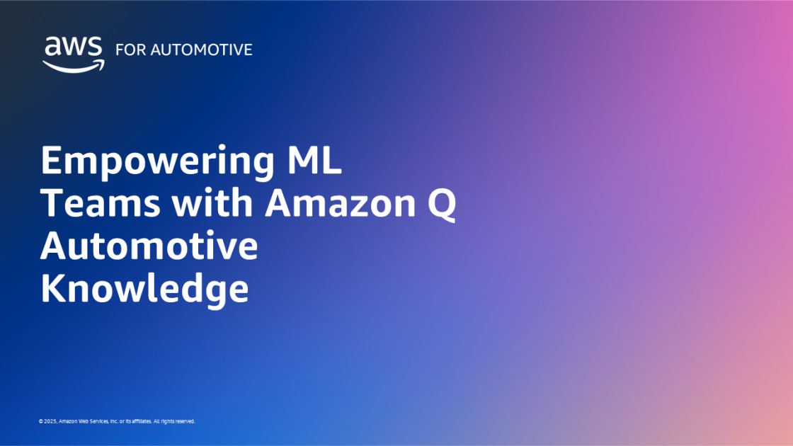 Empowering ML Teams with Amazon Q Automotive Knowledge | AWS for Industries