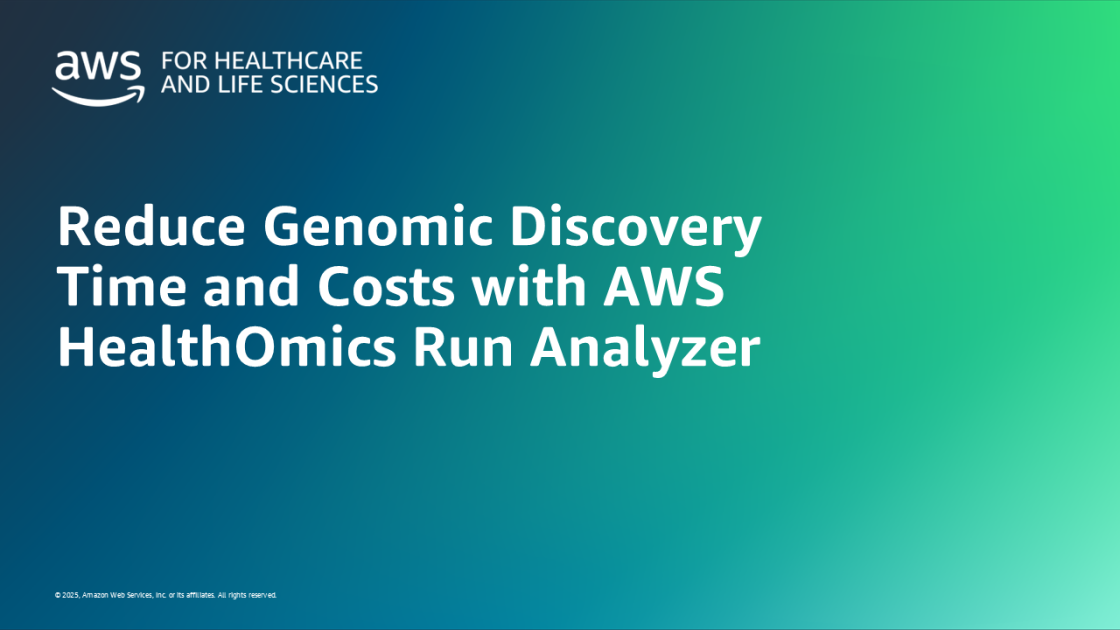 Reduce Genomic Discovery Time and Costs with AWS HealthOmics Run ...