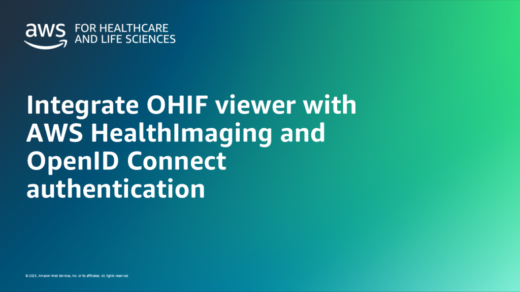 Integrate OHIF viewer with AWS HealthImaging and OpenID Connect authentication