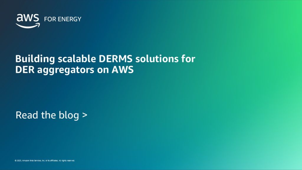 Building scalable DERMS solutions for DER aggregators on AWS
