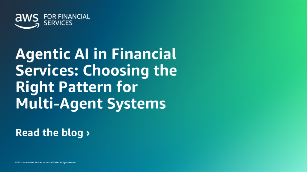 Agentic AI in Financial Services: Choosing the Right Pattern for Multi-Agent Systems