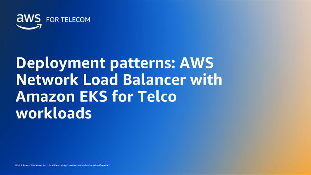 Deployment patterns: AWS Network Load Balancer with Amazon EKS for Telco workloads